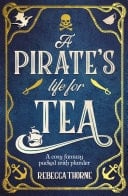 A Pirate's Life for Tea: Tomes & Tea Book 2