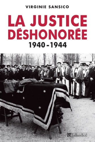 La justice déshonorée 1940-1944