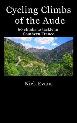 Cycling Climbs of the Aude 60 Climbs to Tackle in Southern France