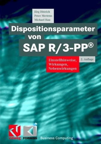 Dispositionsparameter von SAP R/3-PP® Einstellhinweise, Wirkungen, Nebenwirkungen