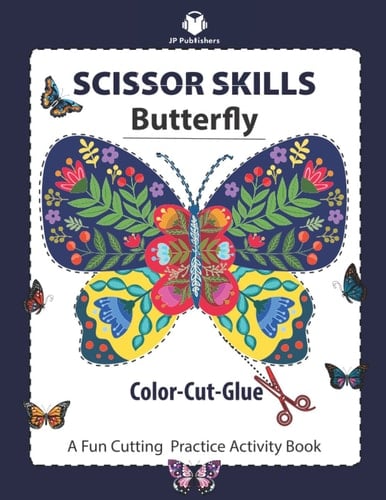 Scissor Skills - Butterfly Color-Cut-Glue-Paste: A Fun Cutting Practice Activity Book