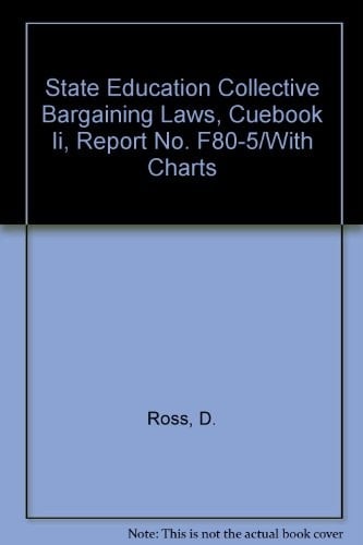 State Education Collective Bargaining Laws, Cuebook Ii, Report No. F80-5/With Charts