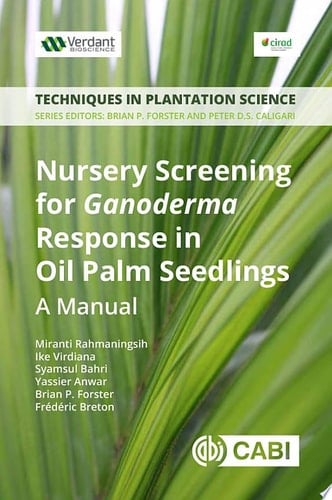 Nursery Screening for Ganoderma Response in Oil Palm Seedlings A Manual