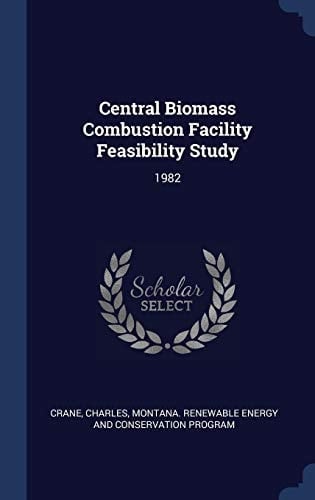 Central Biomass Combustion Facility Feasibility Study 1982