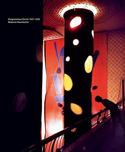Kongresshaus Zürich 1937-1939 moderne Raumkultur