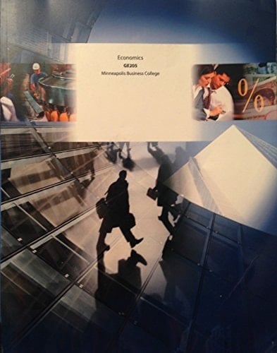 Economics GE205: Essentials of Economics (Minneapolis Business College)