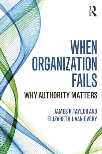 When Organization Fails Why Authority Matters