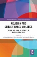 Religion and Gender-Based Violence Global and Local Responses to Harmful Practices