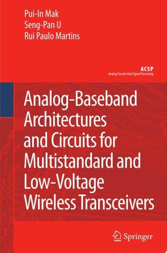 Analog-Baseband Architectures and Circuits for Multistandard and Low-Voltage Wireless Transceivers
