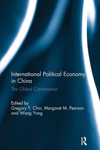 International Political Economy in China The Global Conversation