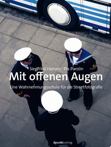 Mit offenen Augen Eine Wahrnehmungsschule für die Streetfotografie