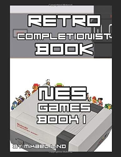 Retro Games Completionist: NES Games Book 1