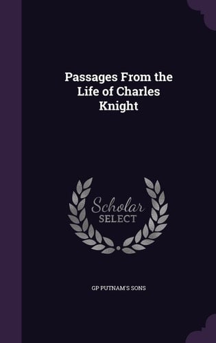 Passages From the Life of Charles Knight
