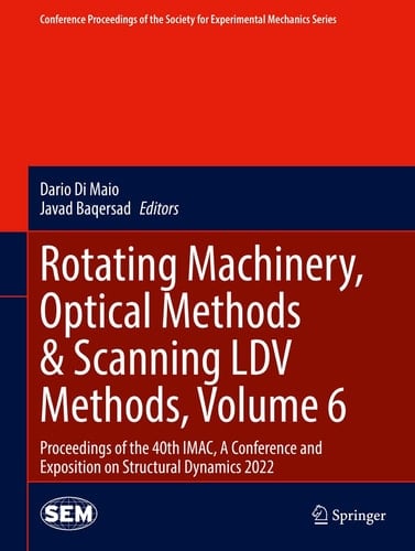 Rotating Machinery, Optical Methods & Scanning LDV Methods, Volume 6 Proceedings of the 40th IMAC, A Conference and Exposition on Structural Dynamics 2022