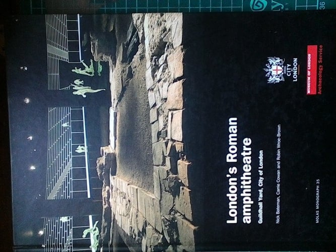 London's Roman Amphitheatre: Excavations at the Guildhall (MoLA Monograph)