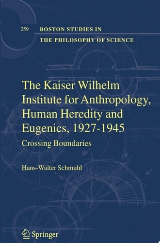 The Kaiser Wilhelm Institute for Anthropology, Human Heredity and Eugenics, 1927-1945