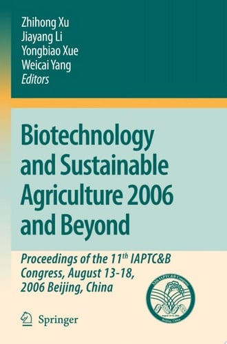 Biotechnology and Sustainable Agriculture 2006 and Beyond