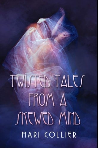 Twisted Tales From a Skewed Mind Premium Hardcover Edition
