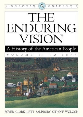 To 1877 The Enduring Vision: A History of the American People