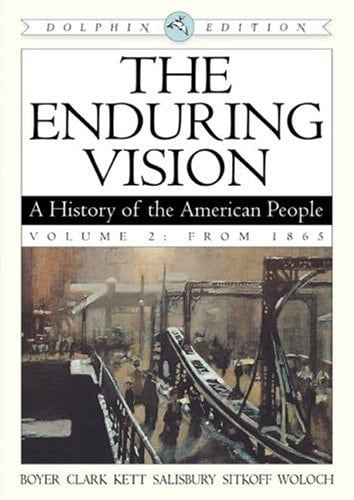 From 1865 The Enduring Vision: A History of the American People