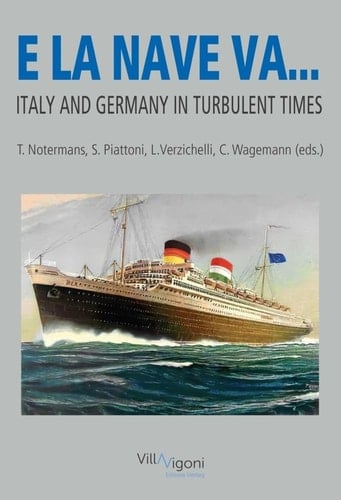 E la Nave Va Germany and Italy in Turbulent Times