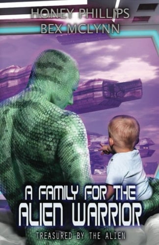 A Family for the Alien Warrior (Treasured by the Alien)
