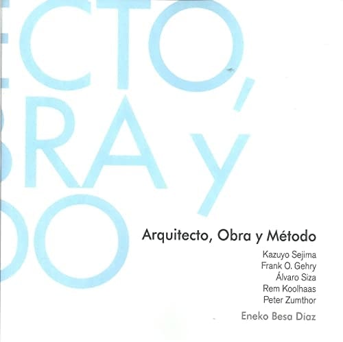 Arquitecto, Obra Y Método