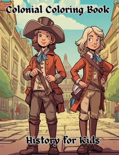 Colonial Coloring Books for Kids: History for kids, Homeschooling History Lesson