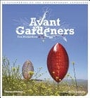 Avant Gardeners 50 Visionaries of the Contemporary Landscape