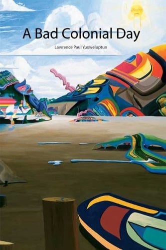 A Bad Colonial Day Lawrence Paul Yuxweluptun