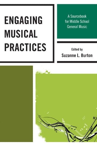 Engaging Musical Practices A Sourcebook for Middle School General Music