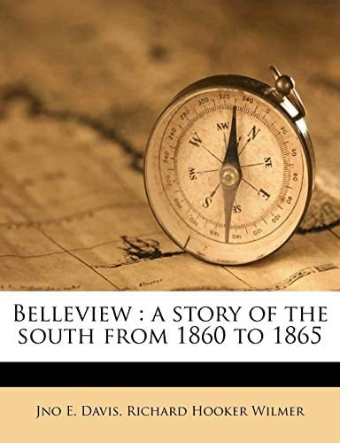 Belleview: a story of the south from 1860 to 1865