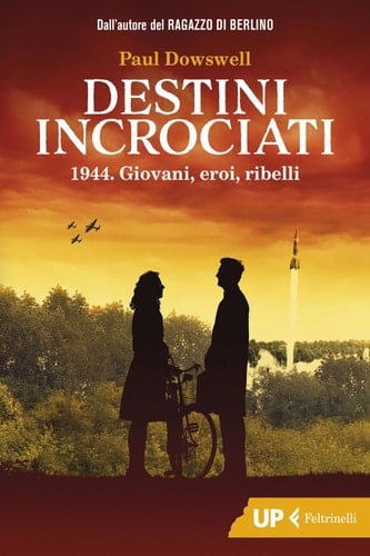 Destini incrociati 1944. Giovani, eroi, ribelli