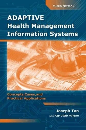 Adaptive Health Management Information Systems: Concepts, Cases, & Practical Applications: Concepts, Cases, & Practical Applications