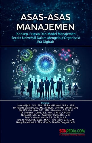 Asas-Asas Manajemen : Konsep, Prinsip, dan Model Manajemen secara Universal dalam Mengelola Organisasi Era Digital