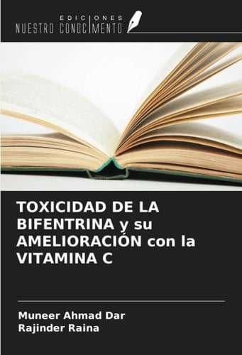 TOXICIDAD DE LA BIFENTRINA y su AMELIORACIÓN con la VITAMINA C (Spanish Edition)
