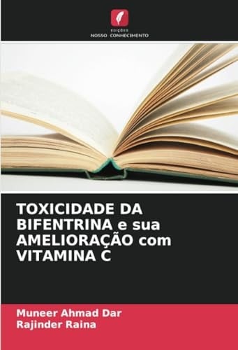 TOXICIDADE DA BIFENTRINA e sua AMELIORAÇÃO com VITAMINA C (Portuguese Edition)