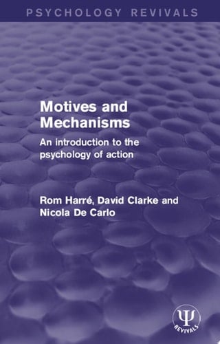 Motives and Mechanisms An Introduction to the Psychology of Action