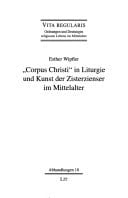 'Corpus Christi' in Liturgie und Kunst der Zisterzienser im Mittelalter