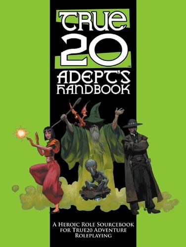 True20 the Adept's Handbook A Role Sourcebook for True20 Adventure Roleplaying