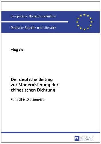 Der deutsche Beitrag zur Modernisierung der chinesischen Dichtung Feng Zhis Die Sonette