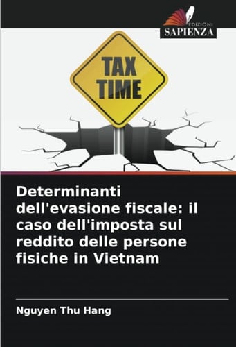 Determinanti dell'evasione fiscale: il caso dell'imposta sul reddito delle persone fisiche in Vietnam (Italian Edition)