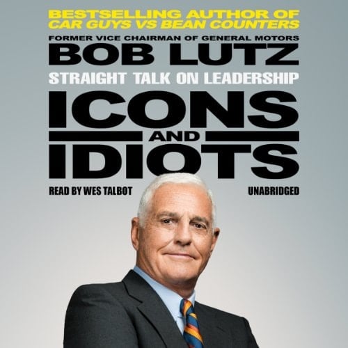 Icons and Idiots: Straight Talk on Leadership (LIBRARY EDITION)