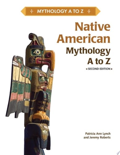 Native American Mythology A to Z