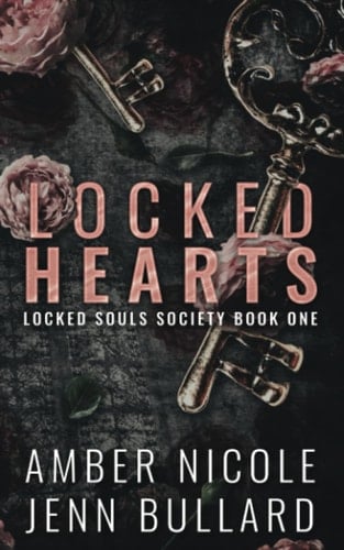 Locked Hearts: Society Of The Locked Souls Book One