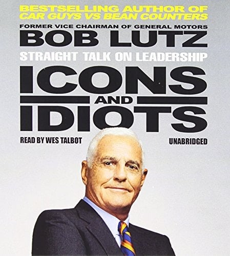 Icons and Idiots: Straight Talk on Leadership