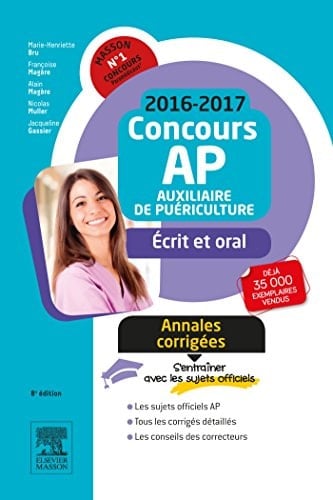 Concours Auxiliaire de Puériculture 2016-2017 - Annales Corrigées Épreuves Écrites Et Orale