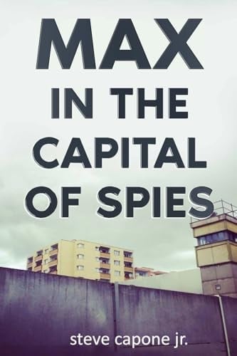 Max in the Capital of Spies A Max Fredericks Story