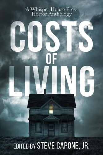Costs of Living A Whisper House Press Horror Anthology