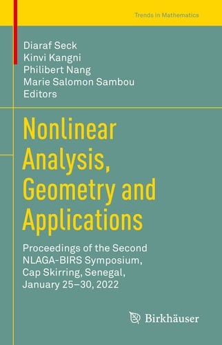 Nonlinear Analysis, Geometry and Applications Proceedings of the Second NLAGA-BIRS Symposium, Cap Skirring, Senegal, January 25–30, 2022